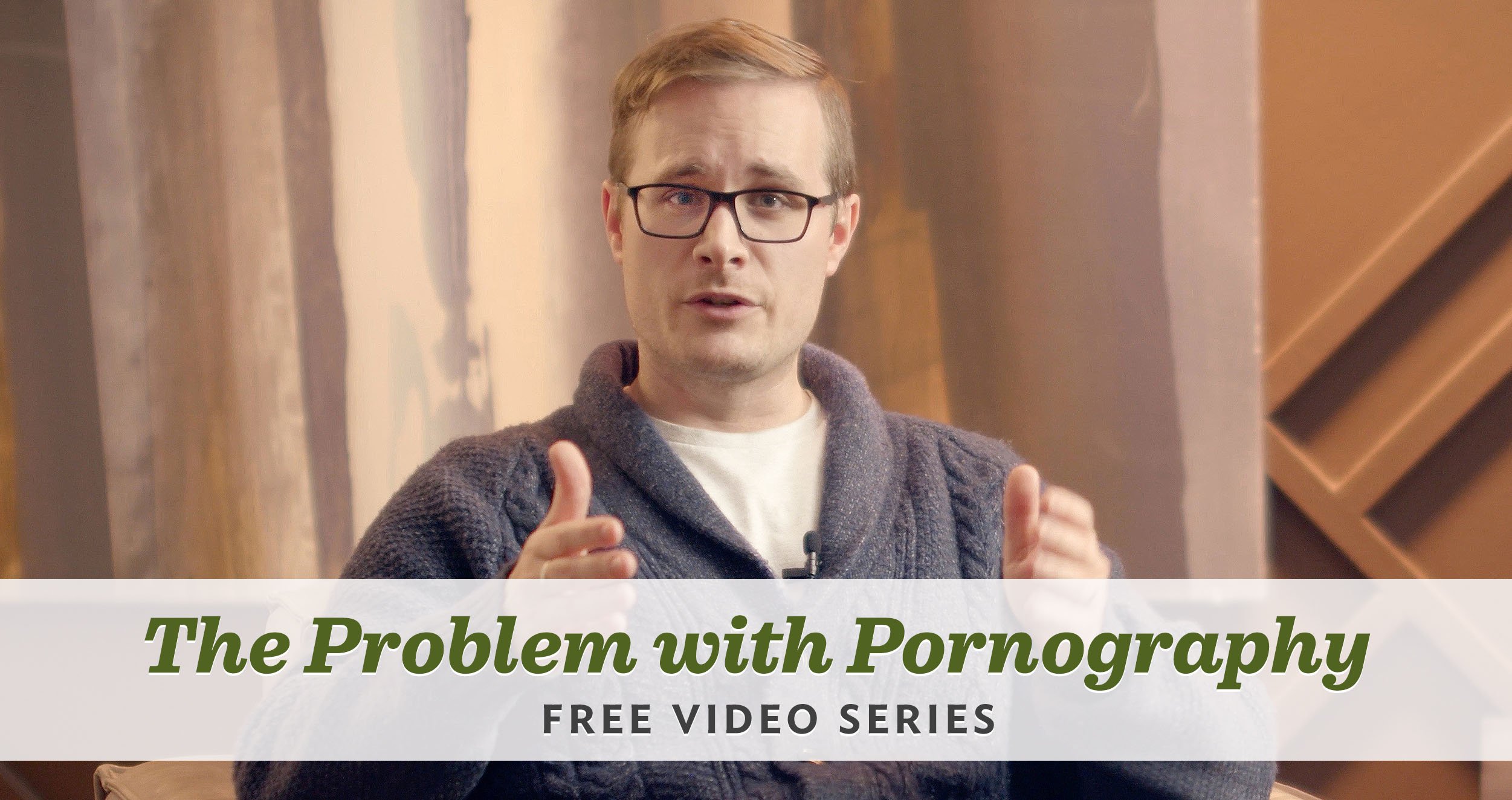 The Problem with Pornography video series - Registration